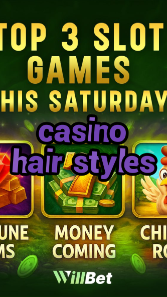 casino hair styles-azartmaniacasino.igamblingorder.com